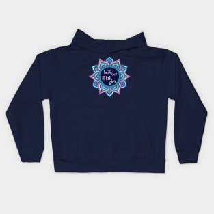 Let that shit go blue pink mandala funny Kids Hoodie